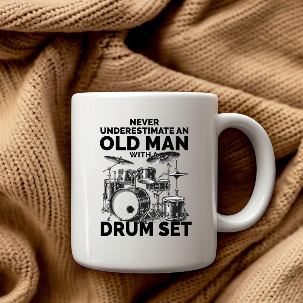 Never Underestimate An Old Man With A Drum Set Drummer Gifts For Grandpa