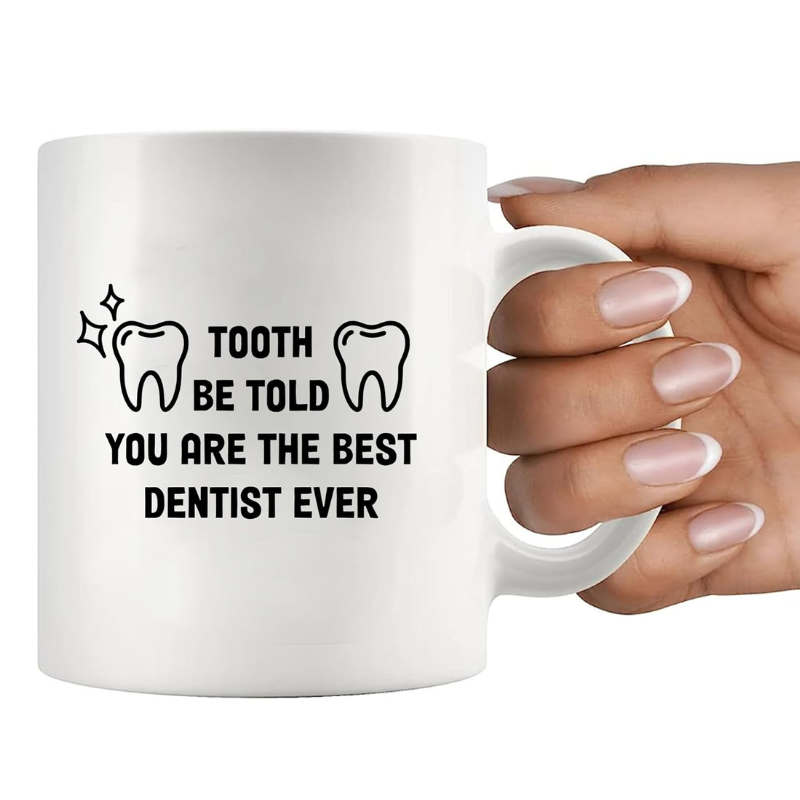 Best Dentist Ever Coffee Mug Tooth Be Told Funny Dental Gift for Dentist Assistant Hygienist and Student 11 Oz