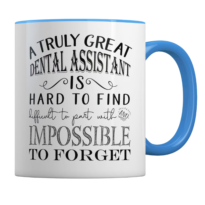 Dental Assistant Gift for Dental Assistant Week A Truly Great Dental Assistant is Hard to Find Mug