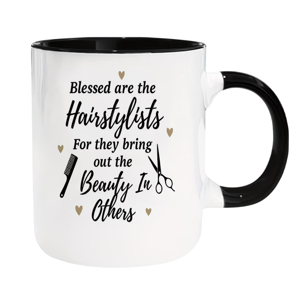11oz coffee mug, Blessed are the hairstylists for they bring out the beauty in others quote printed mug theme design, suitable for home,