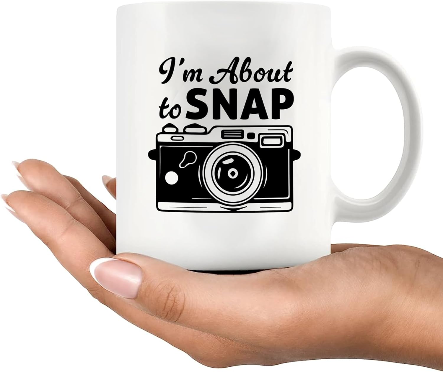Photography Humor I'm About To Snap Coffee Mug Photographer Gift