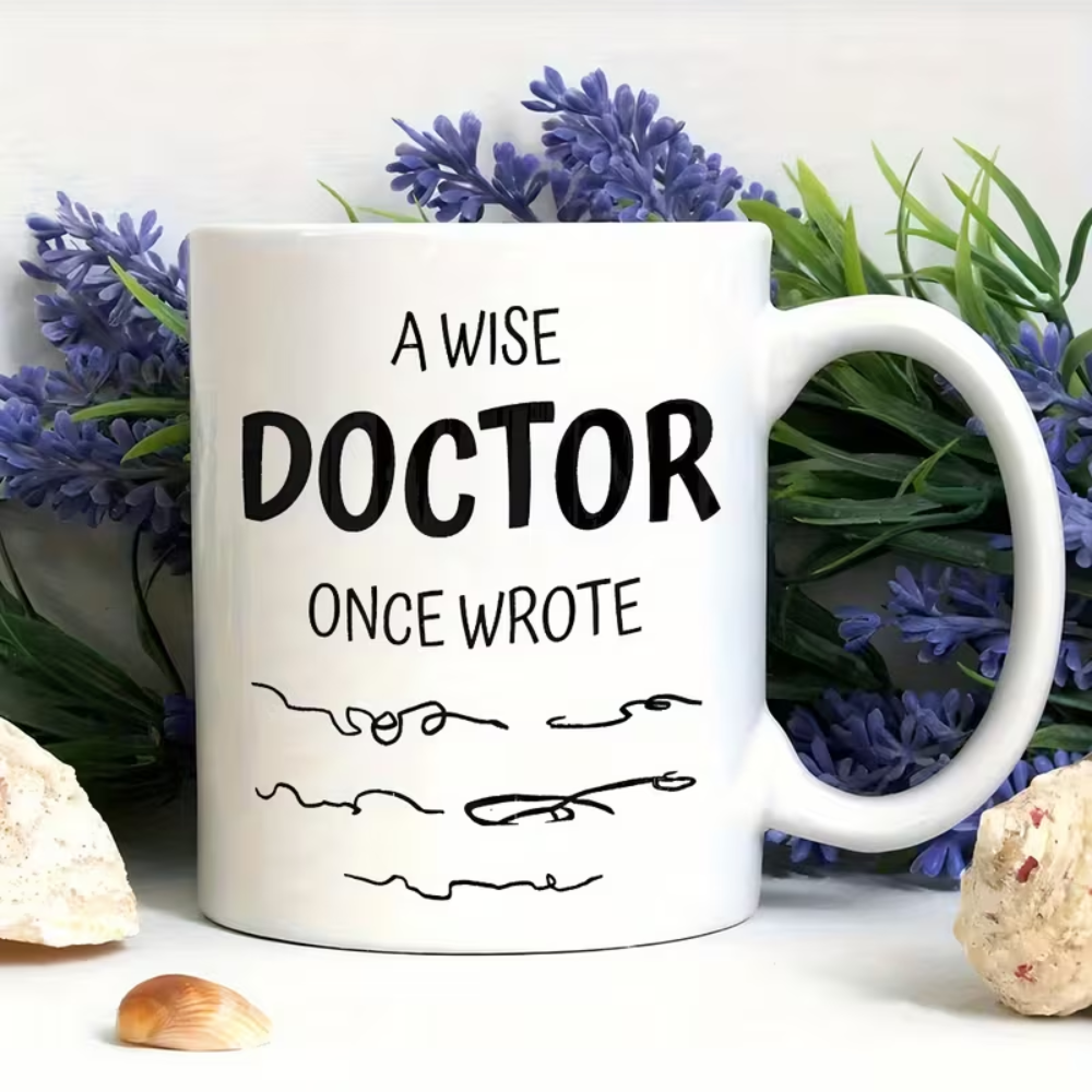 11 oz Ceramic Doctor Quote Coffee Mug Drinkware 1pc