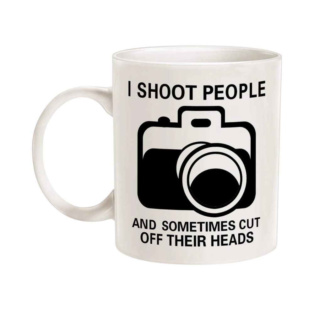 I Shoot People And Sometimes Cut Off Their Heads 11 Oz Funny Photography Coffee Mug