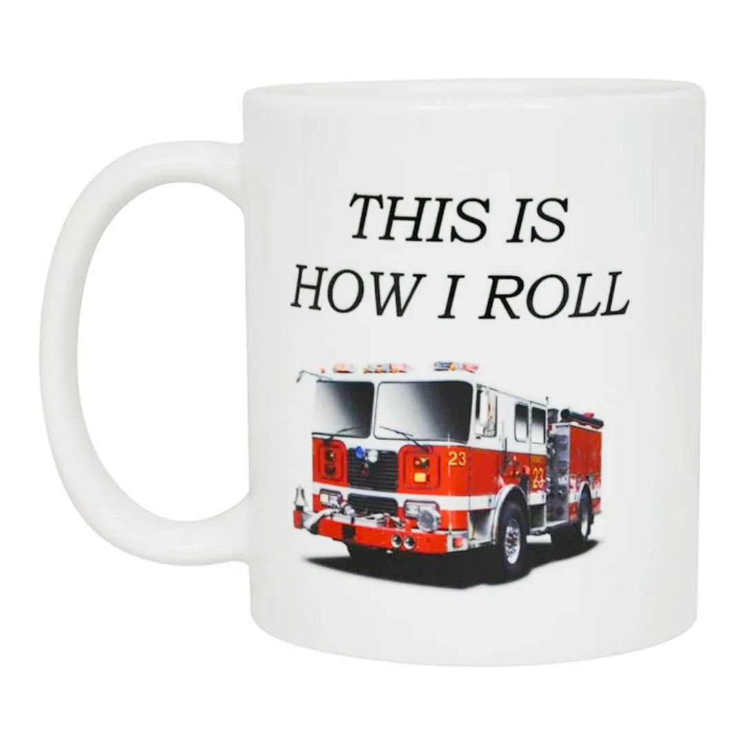 Funny Mug - Best Firefighter Mug This Is How I Roll Fire Truck