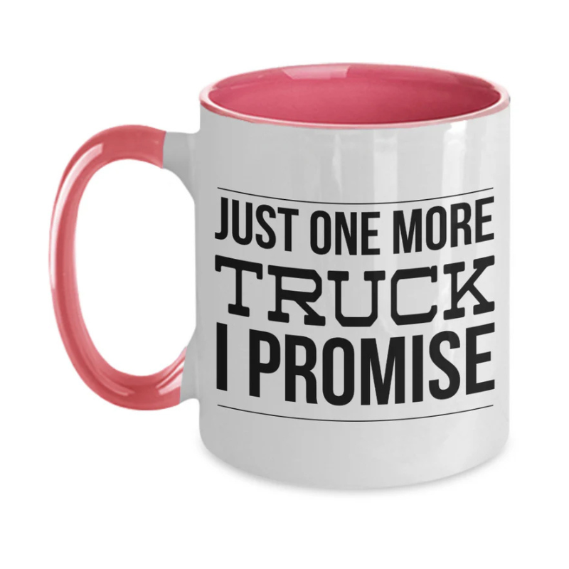 Truck Driver Gift Truck Driver Gifts Truck Mug Just One More Truck I Promise Two Toned Coffee Cup