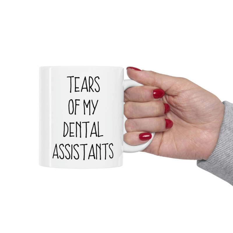 Tears Of My Dental Assistants Mug Dentist Gift Dental Office Gifts