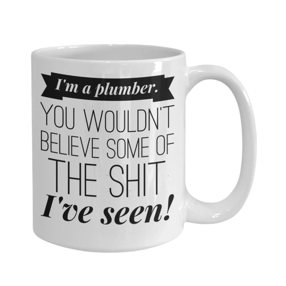 Plumber Mug - Gifts for Plumbers - Plumbing Gift - Funny Plumbing Mug