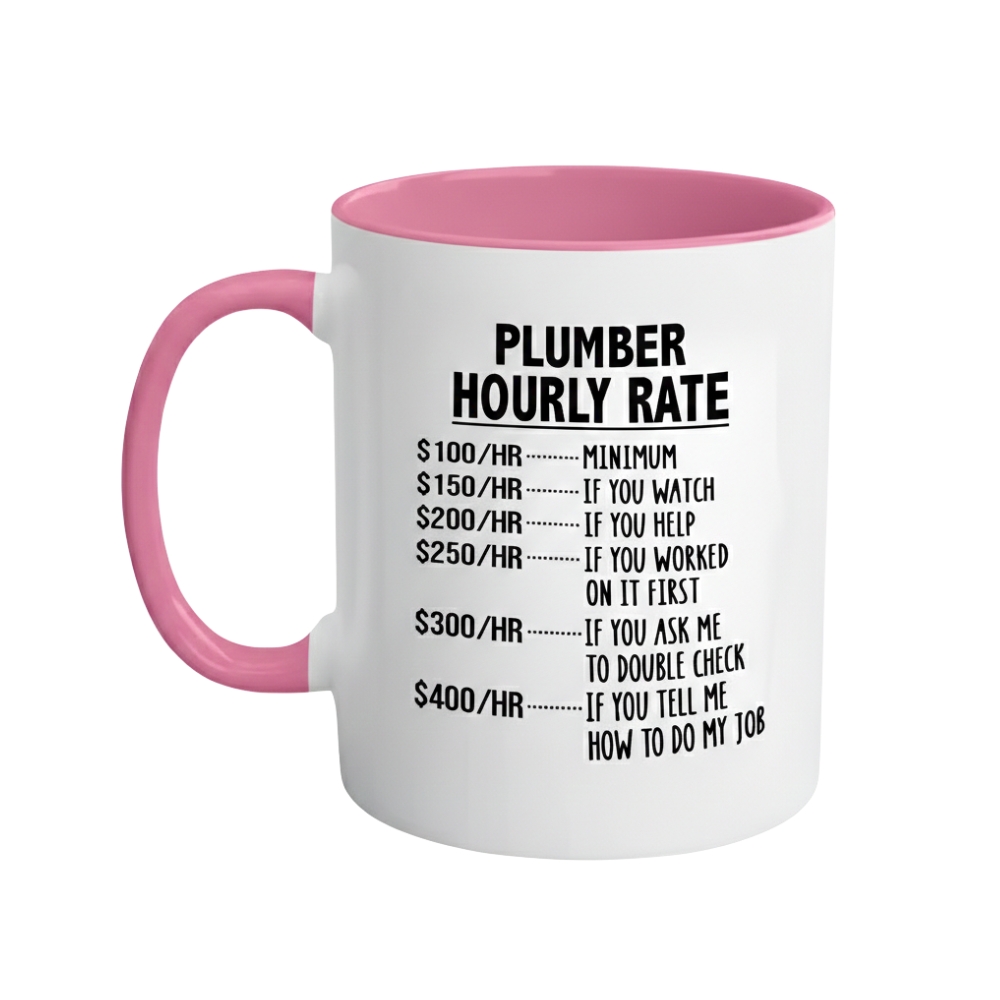 Funny Plumber Hourly Rate Calculator Mug - 11oz/360ml Coffee Cup