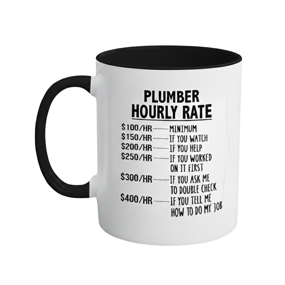 Funny Plumber Hourly Rate Calculator Mug - 11oz/360ml Coffee Cup