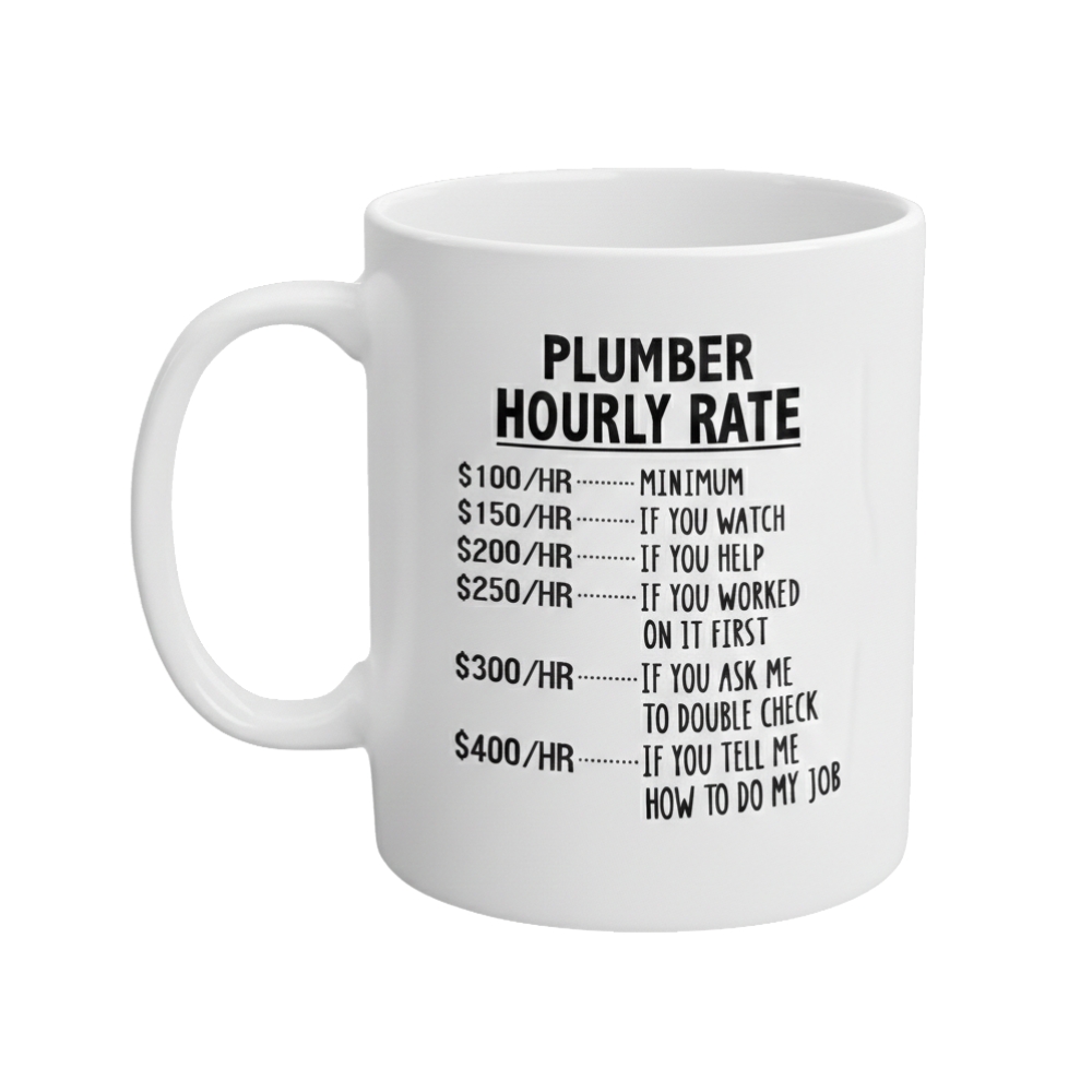 Funny Plumber Hourly Rate Calculator Mug - 11oz/360ml Coffee Cup