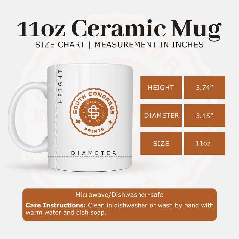 May include: White 11oz ceramic mug with a brown logo that reads "South Congress Prints". The mug's height is 3.74 inches, and the diameter is 3.15 inches. The mug is microwave and dishwasher safe.