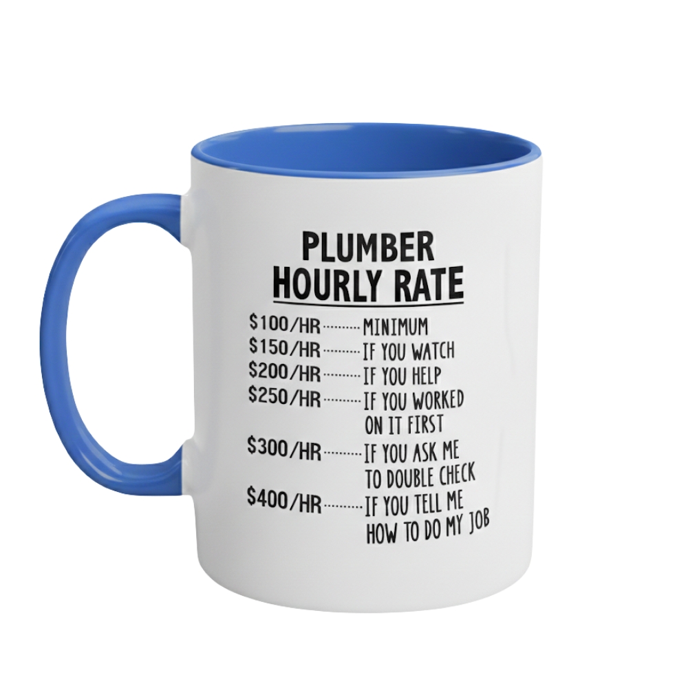 Funny Plumber Hourly Rate Calculator Mug - 11oz/360ml Coffee Cup