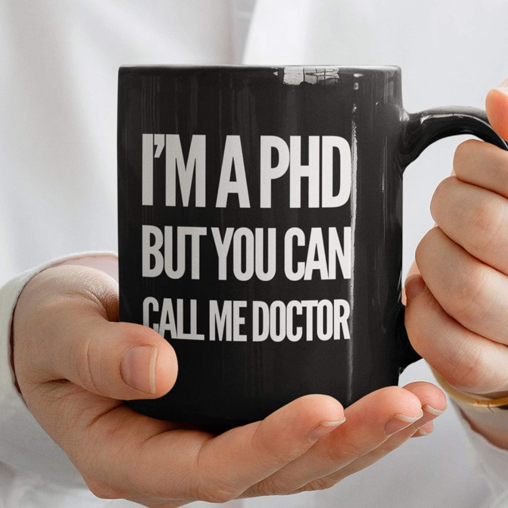 11 oz Personalized Im a PhD Call Me Doctor Ceramic Coffee Mug