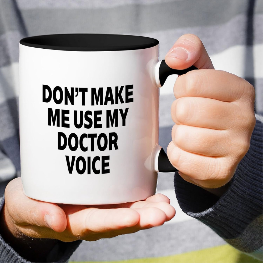 11 oz Ceramic Dont Make Me Use My Doctor Voice Coffee Mug Drinkware