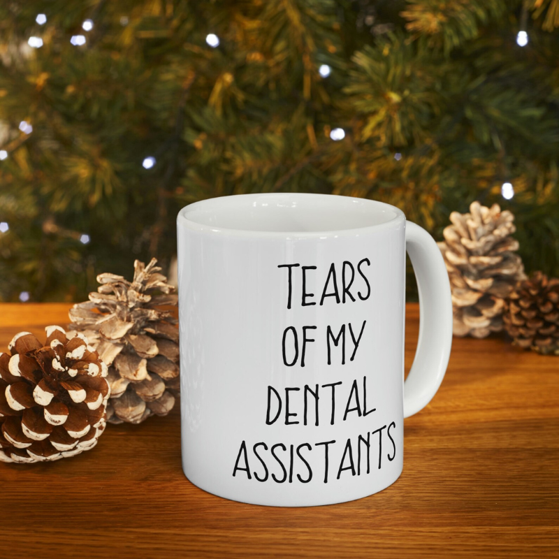Tears Of My Dental Assistants Mug Dentist Gift Dental Office Gifts