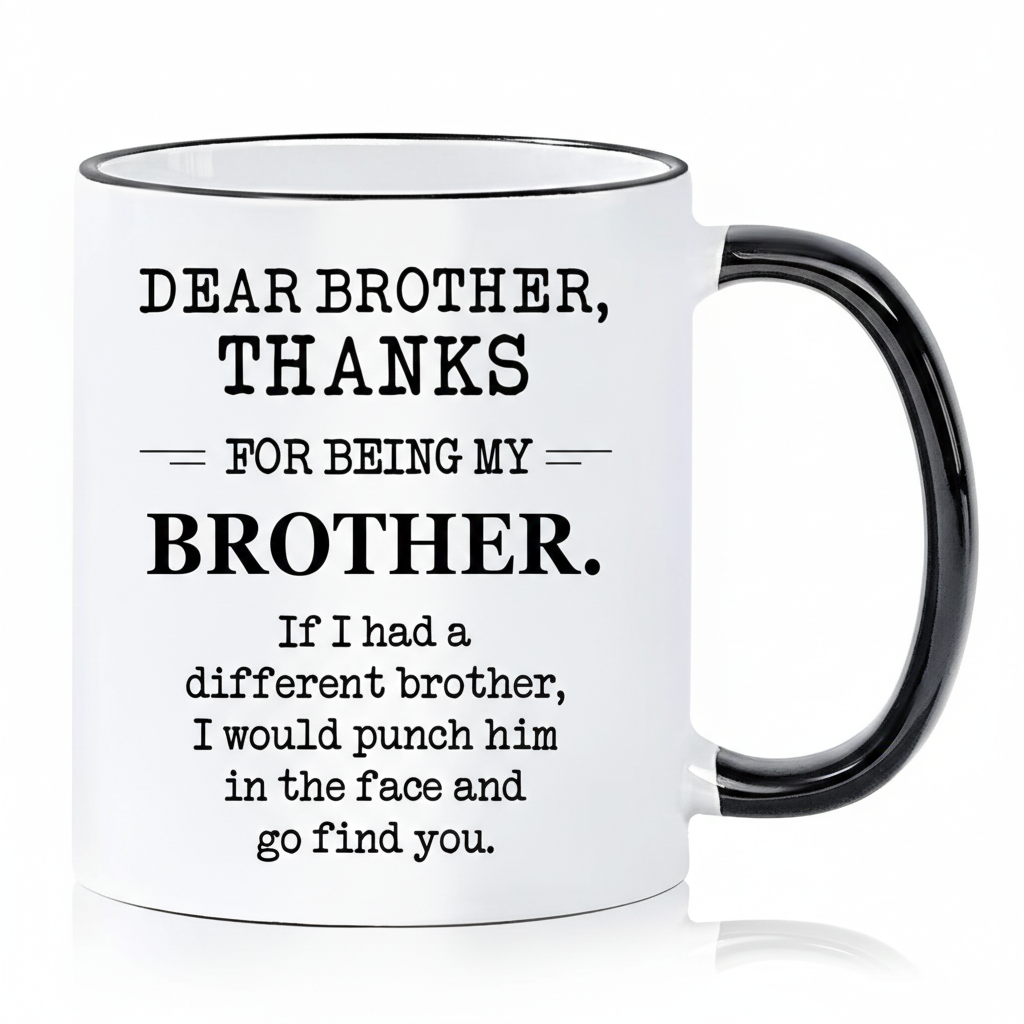 Funny Brother Appreciation Mug Coffee Mug