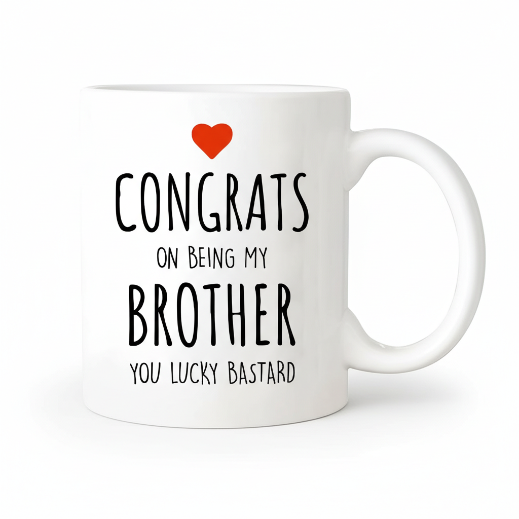 Congrats On Being My Brother Printed Coffee Mug