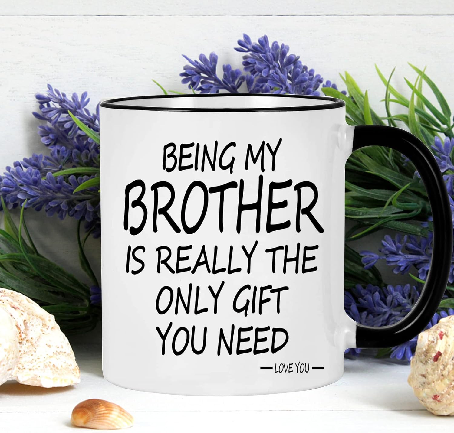 Being My Brother Is The Only Gift You Need Printed Coffee Mug