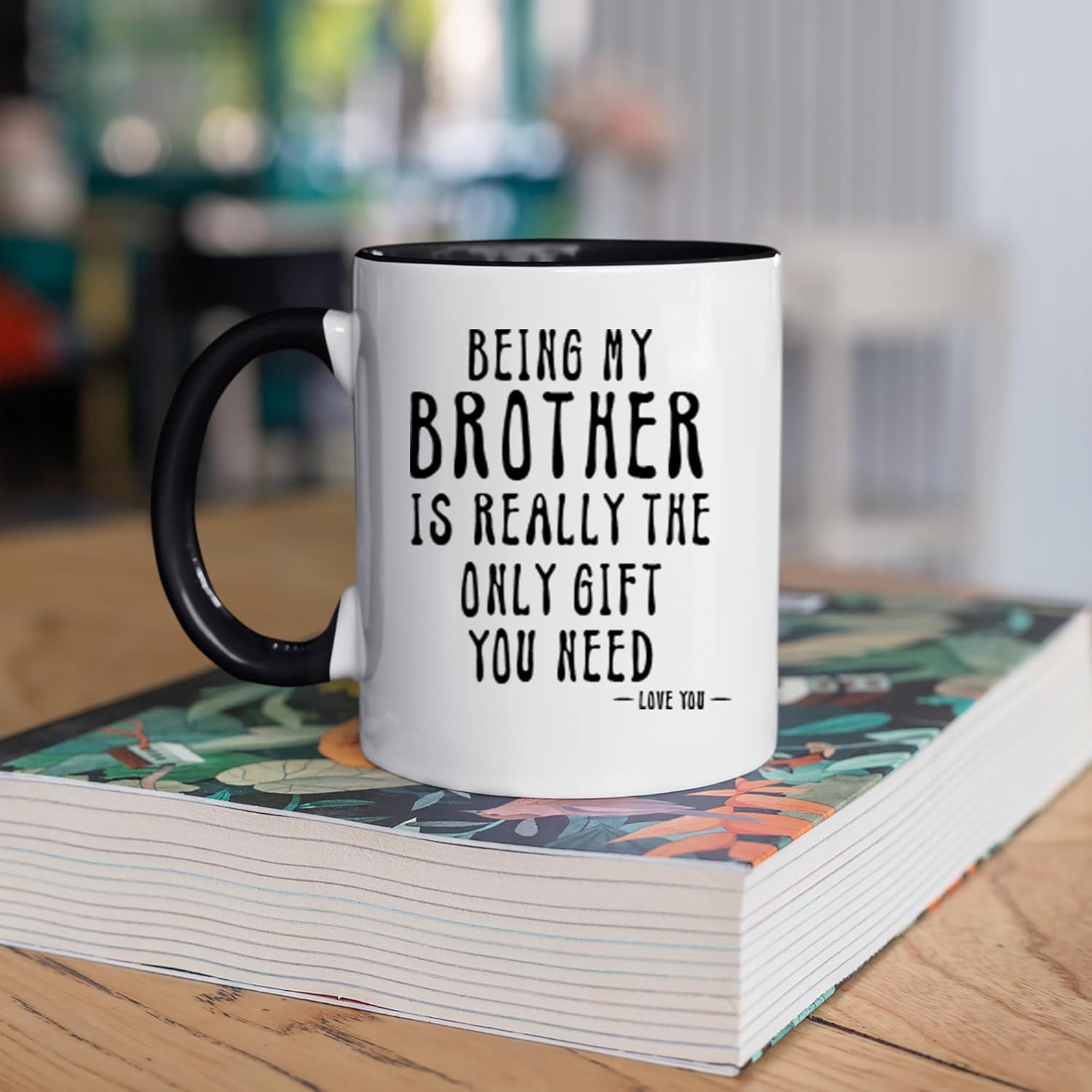 Being My Brother Is Really The Only Gift You Need Printed Coffee Mug