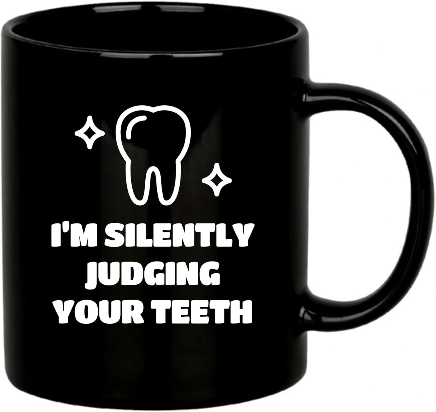 unny Dentist Gift Coffee Mug I Am Silently Judging Your Teeth Dental Humor Appreciation Cup