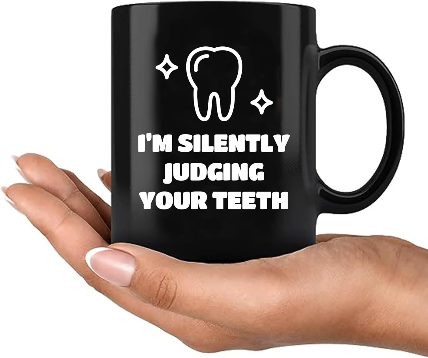 unny Dentist Gift Coffee Mug I Am Silently Judging Your Teeth Dental Humor Appreciation Cup