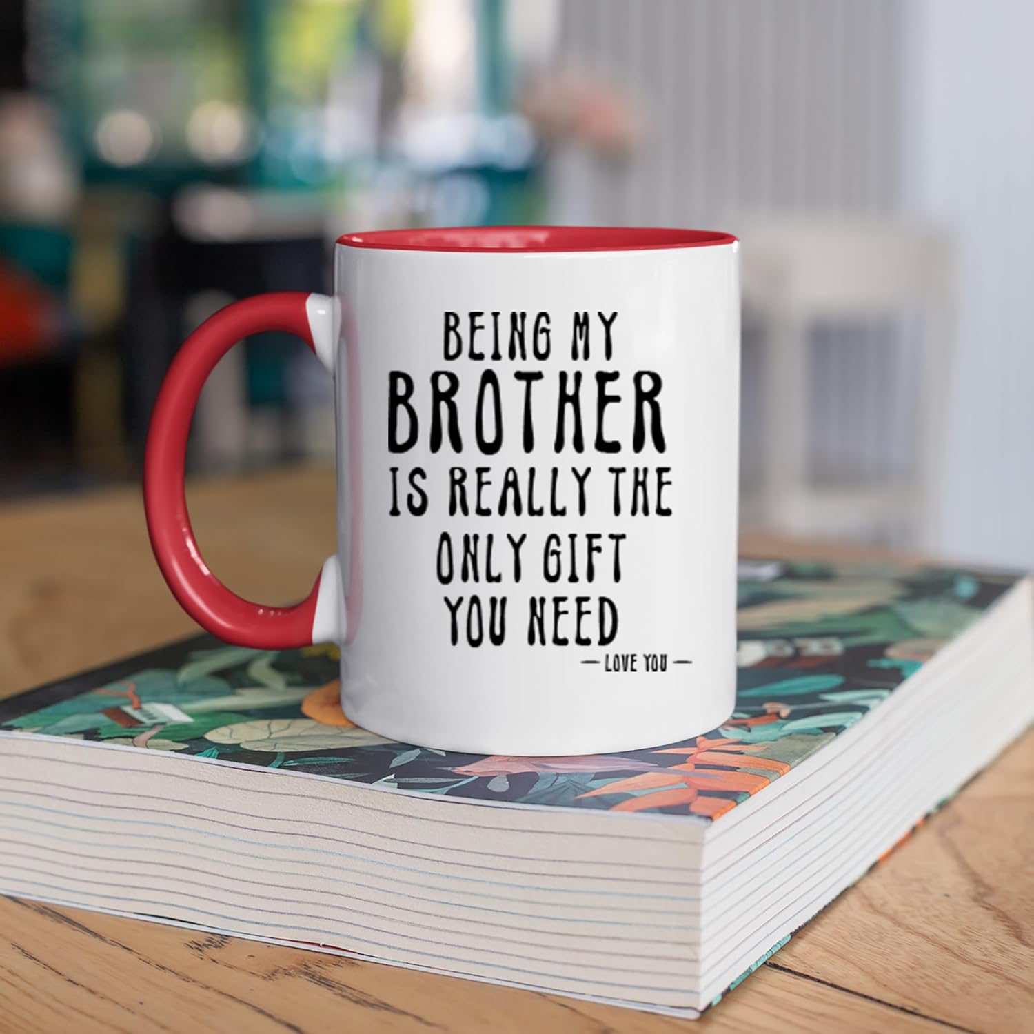 Being My Brother Is Really The Only Gift You Need Printed Coffee Mug