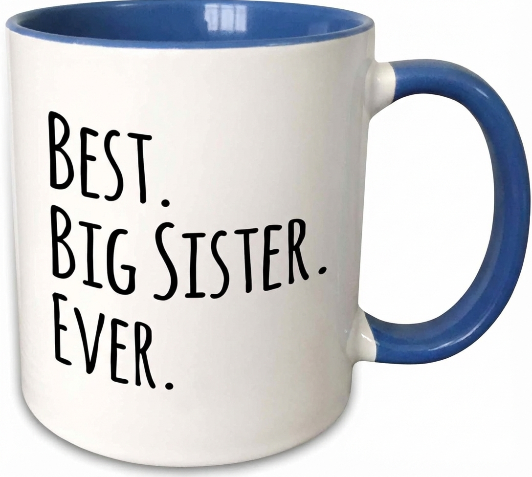 Big Sister Appreciation Message Print 11oz Ceramic Coffee Mug