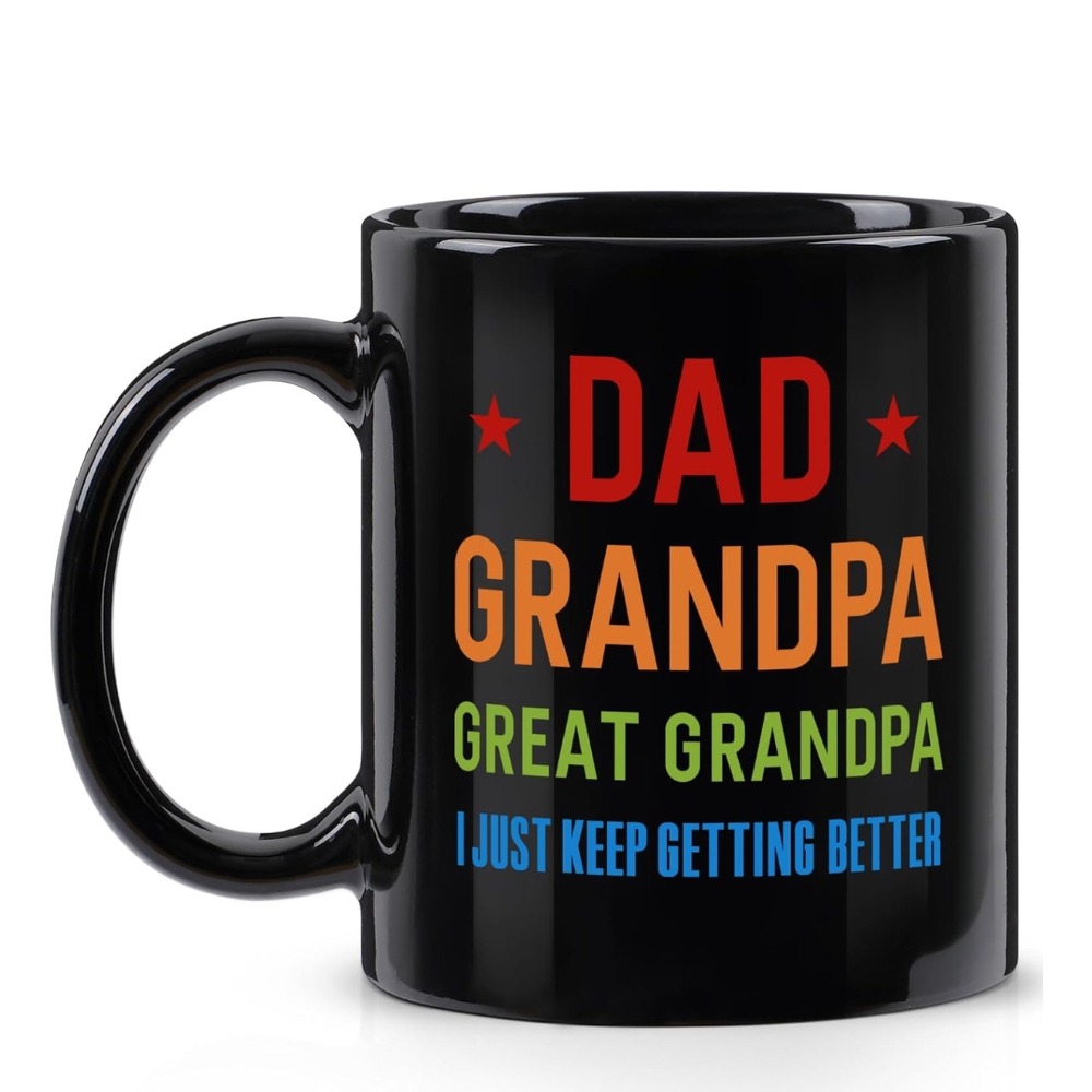 Grandpa Gifts - I Just Keep Getting Better - 11 Oz Mug