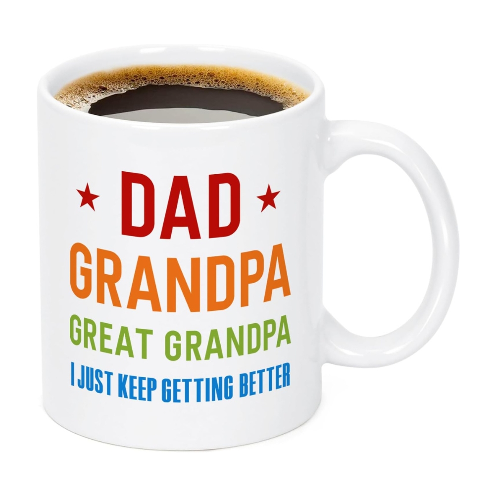 Grandpa Gifts - I Just Keep Getting Better - 11 Oz Mug