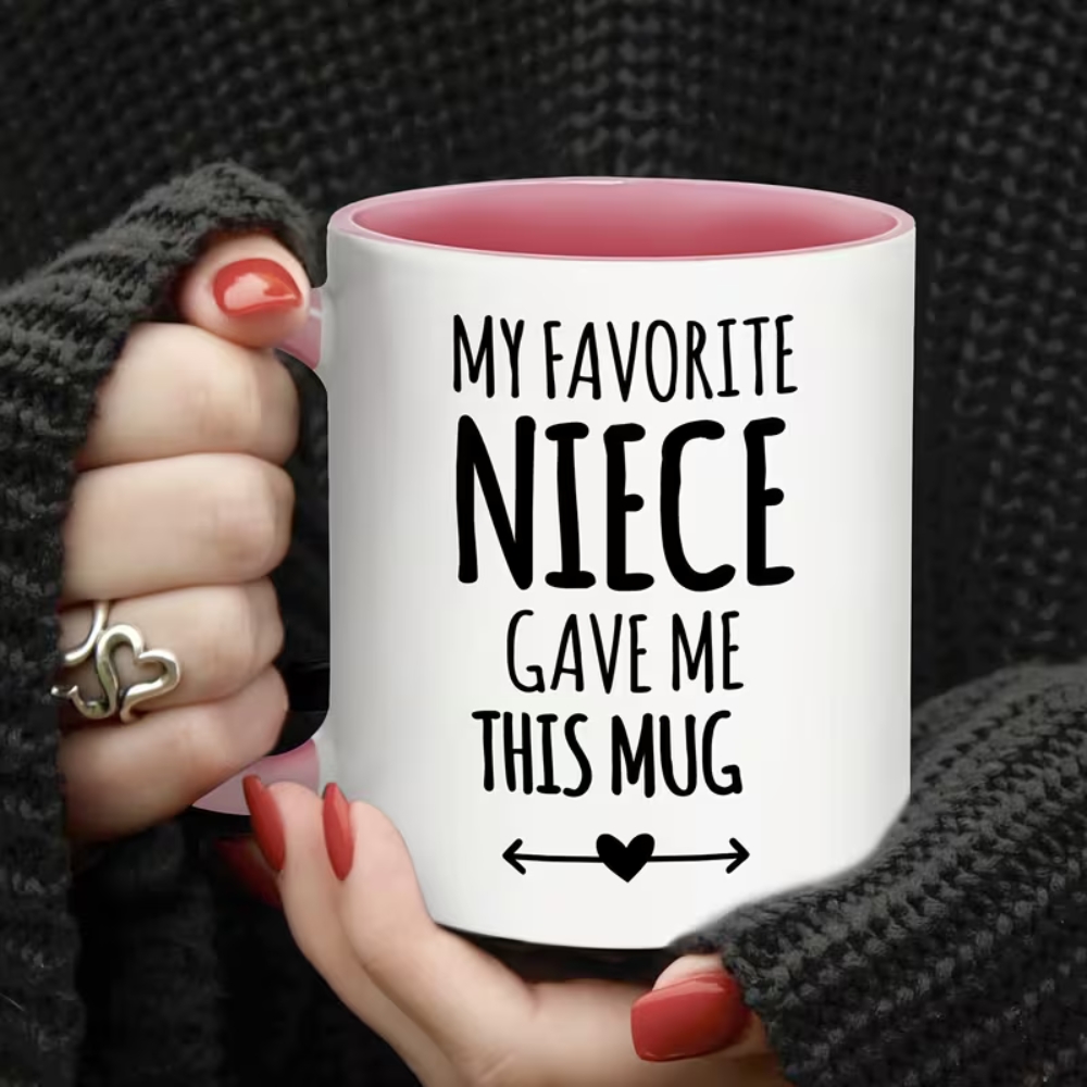 11oz Pink Ceramic Coffee Mug "My Favorite Niece Gave Me This Mug" - Insulated