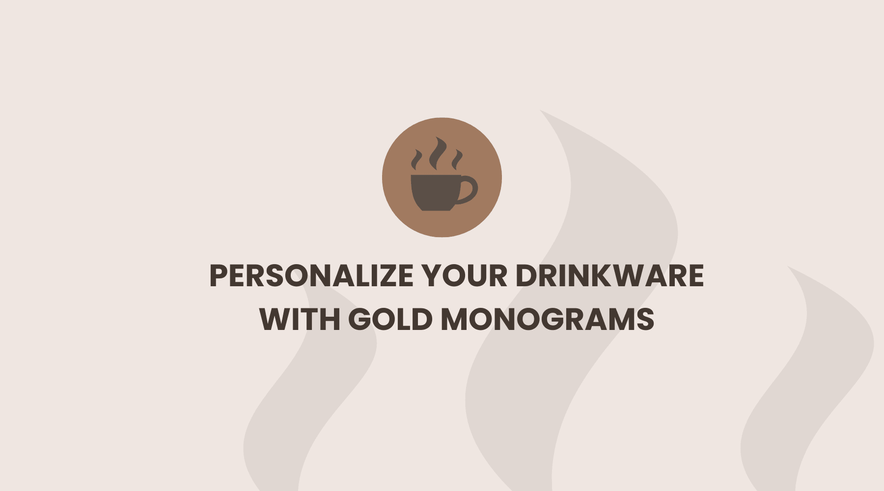 Personalize Your Drinkware with Gold Monograms - Mineral Mug
