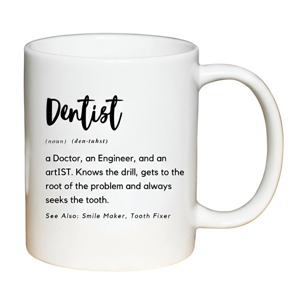 Dentist Printed 11 Oz White Ceramic Mug