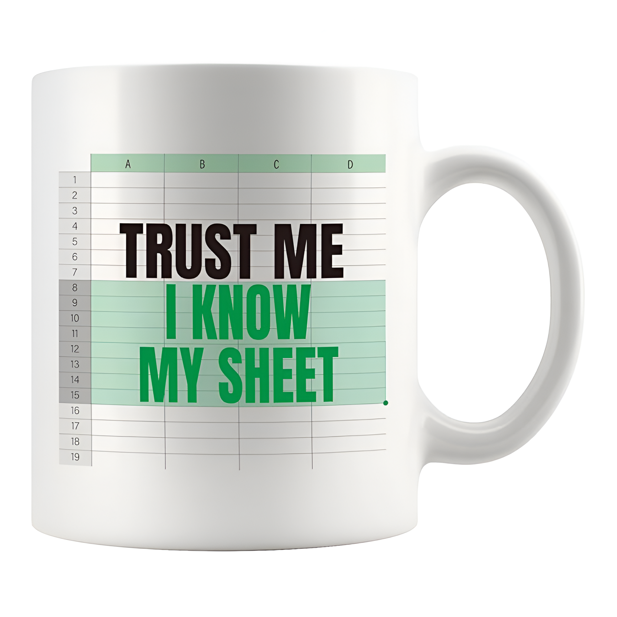 Trust Me I Know My Sheet Text Printed Coffee Mug For Accountants