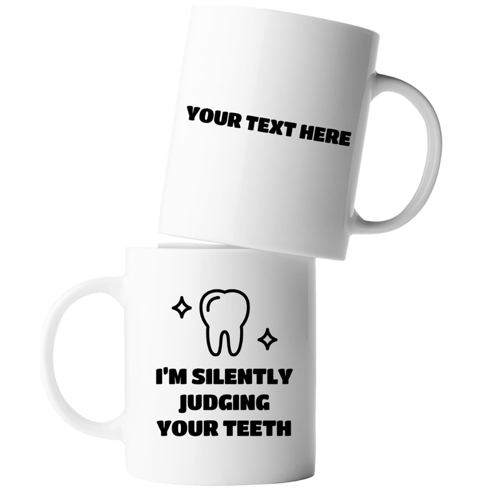 I Am Silently Judging Your Teeth Text Printed Dentist Coffee Mug