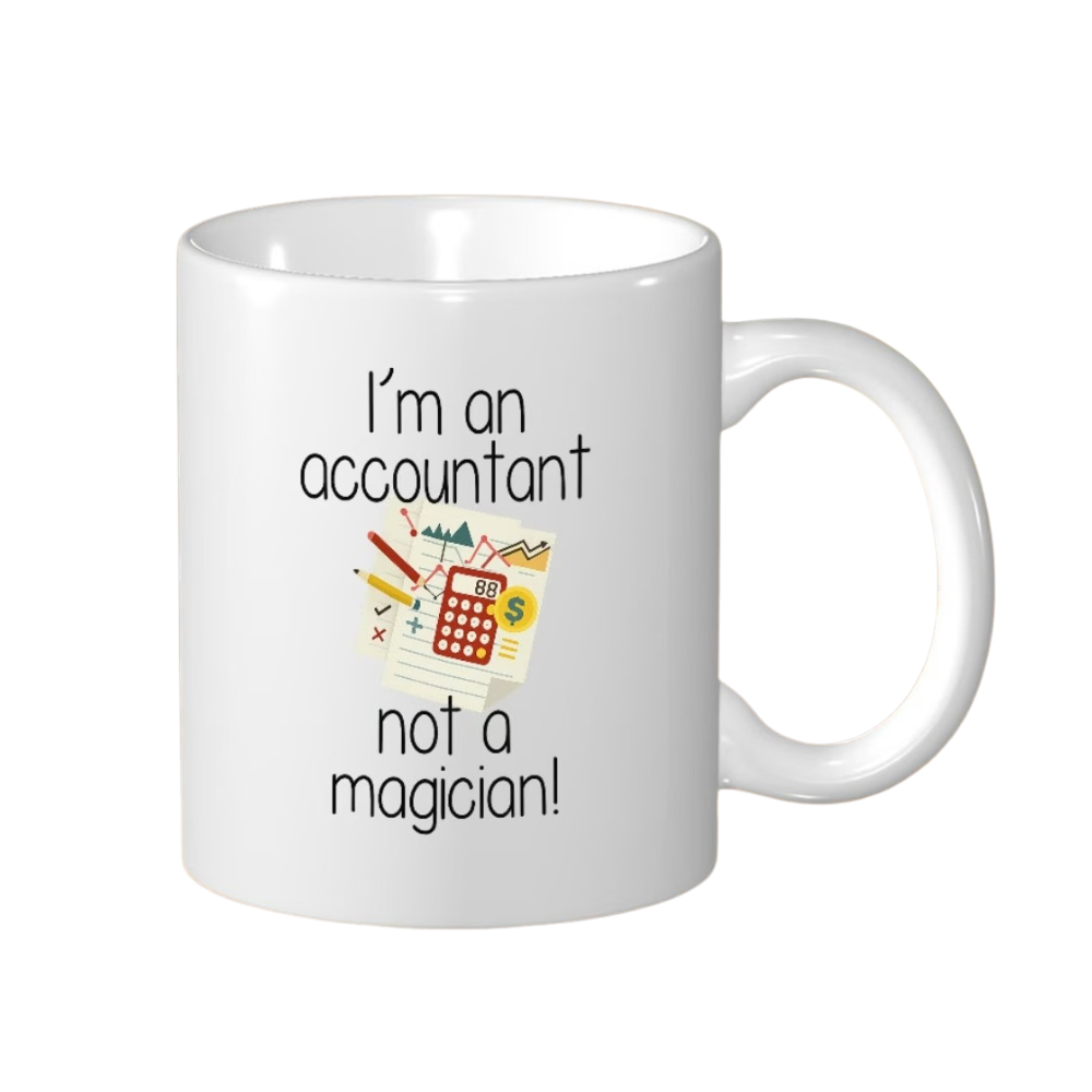 I'M An Accountant, Not A Magician" Printed Mug