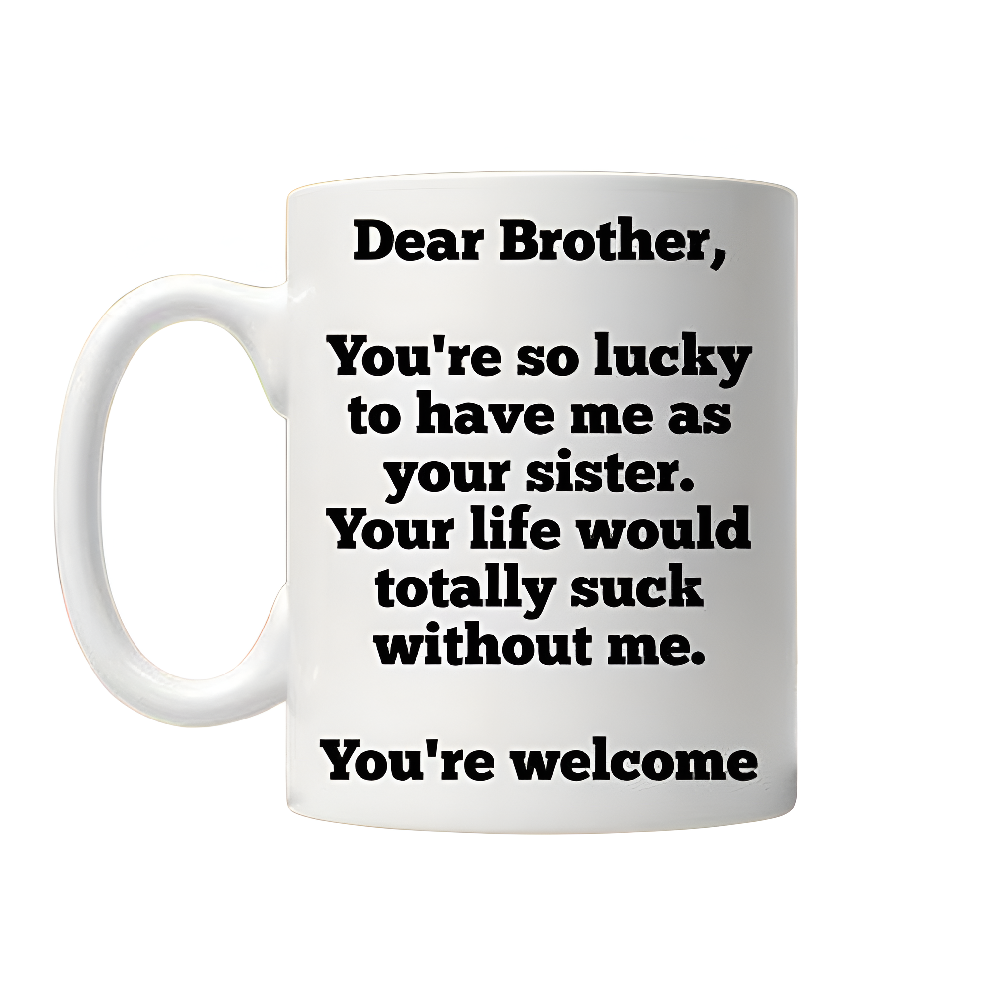 Humorous Brother Quote Print Ceramic Coffee Mug Gift From Sister