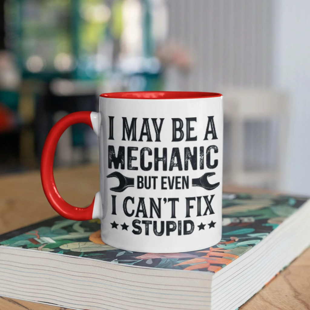 Funny Mechanic Mug Cant Fix Stupid Coffee Mugs Auto Mechanic Gift