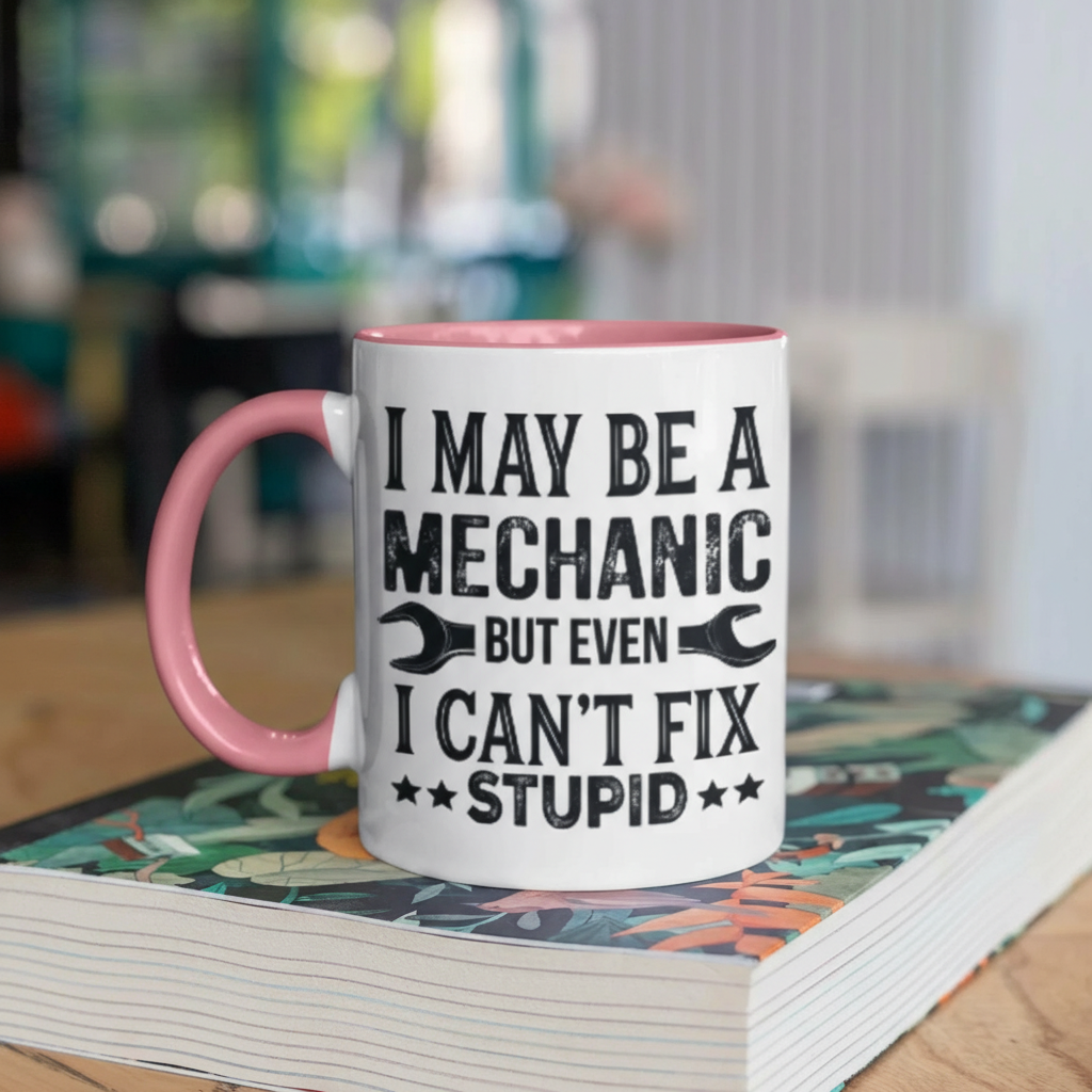 Funny Mechanic Mug Cant Fix Stupid Coffee Mugs Auto Mechanic Gift