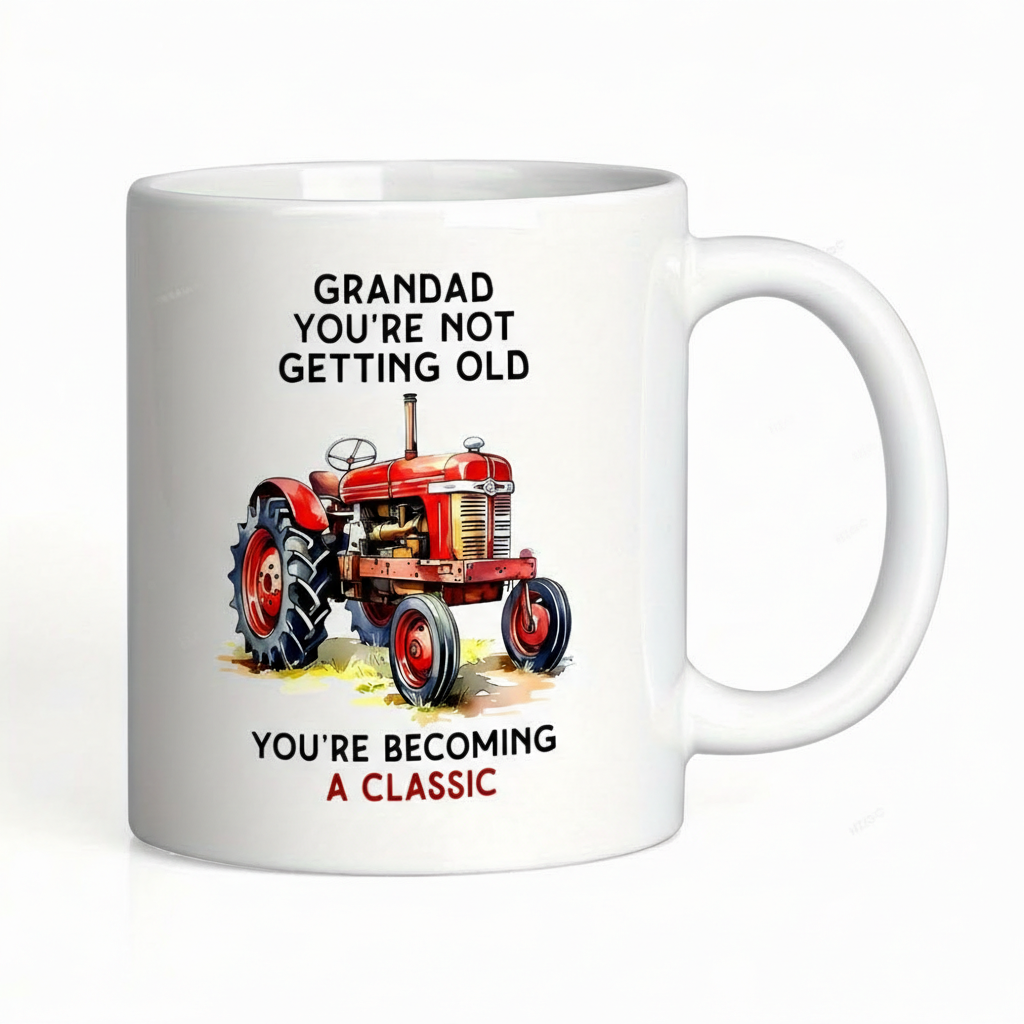 Grandad You Are Not Getting Old Printed Coffee Mug With Tractor Design 