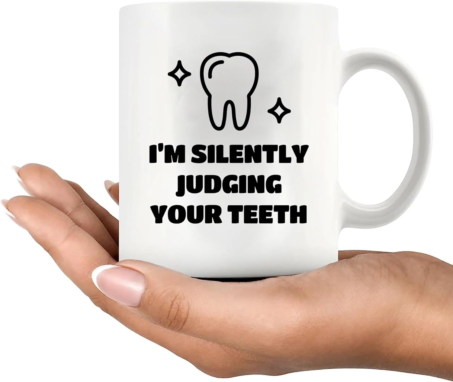 unny Dentist Gift Coffee Mug I Am Silently Judging Your Teeth Dental Humor Appreciation Cup