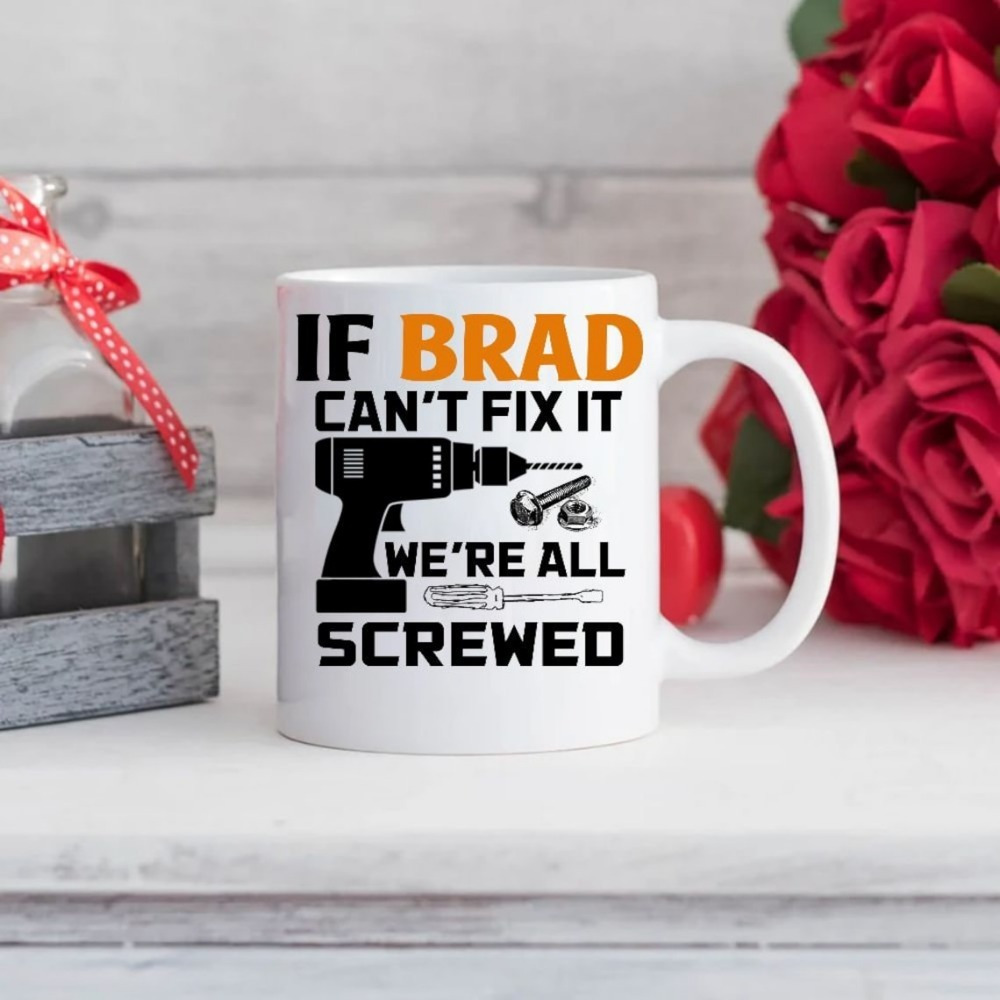 Customized 11oz Ceramic Mug with "If Eric Can't Fix It, We're All Screwed" Design