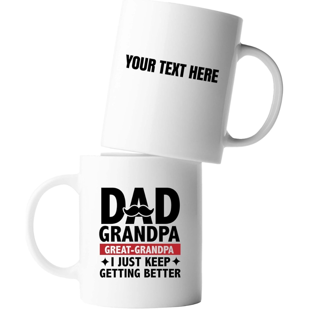 Dad Grandpa Great Grandpa I Just Keep Getting Better Grandad Gift 11oz Mug 