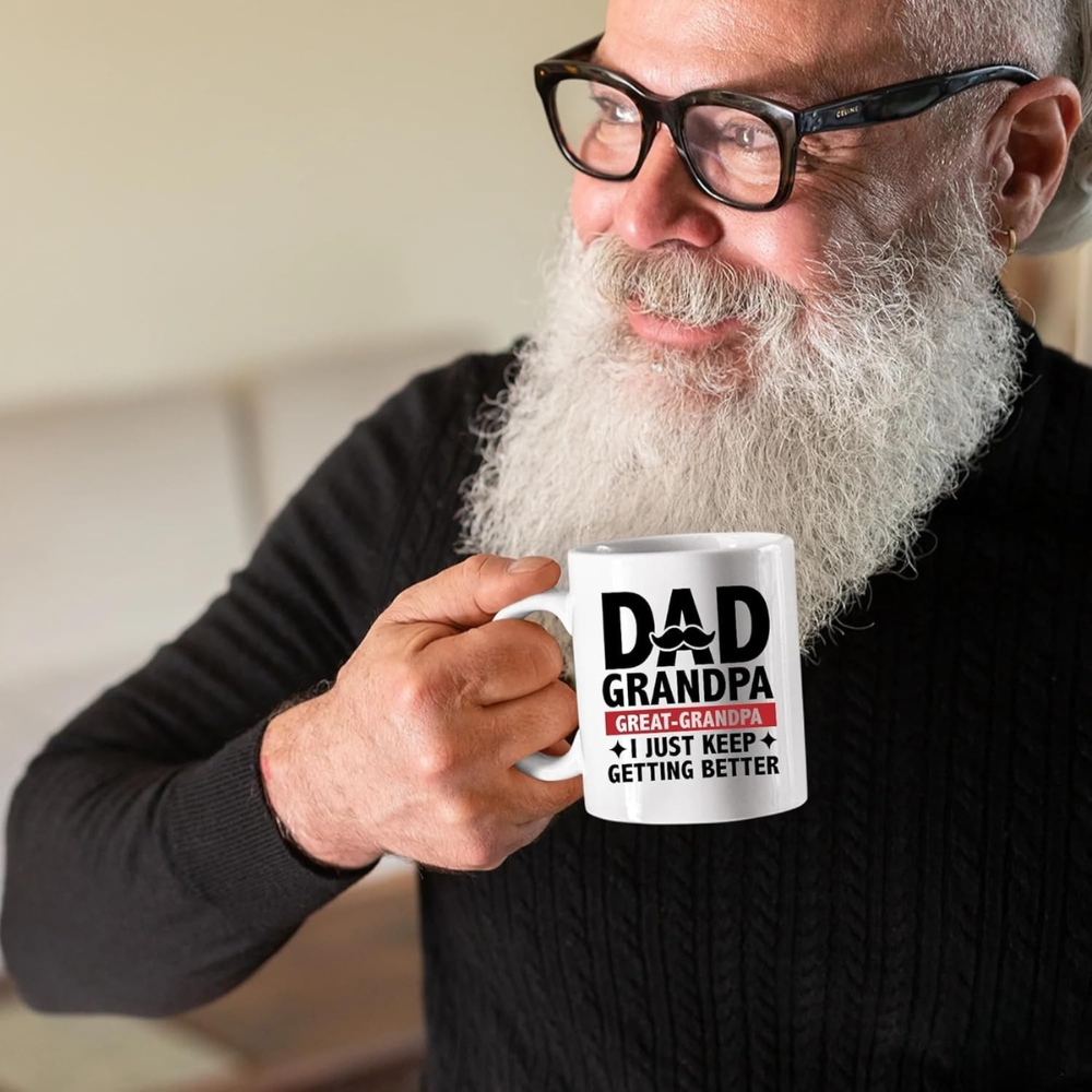 Dad Grandpa Great Grandpa I Just Keep Getting Better Grandad Gift 11oz Mug 