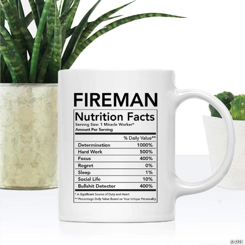 Fireman Nutritional Facts Funny Firefighter Coffee Mug Fireman Humor Gift Coffee Cup