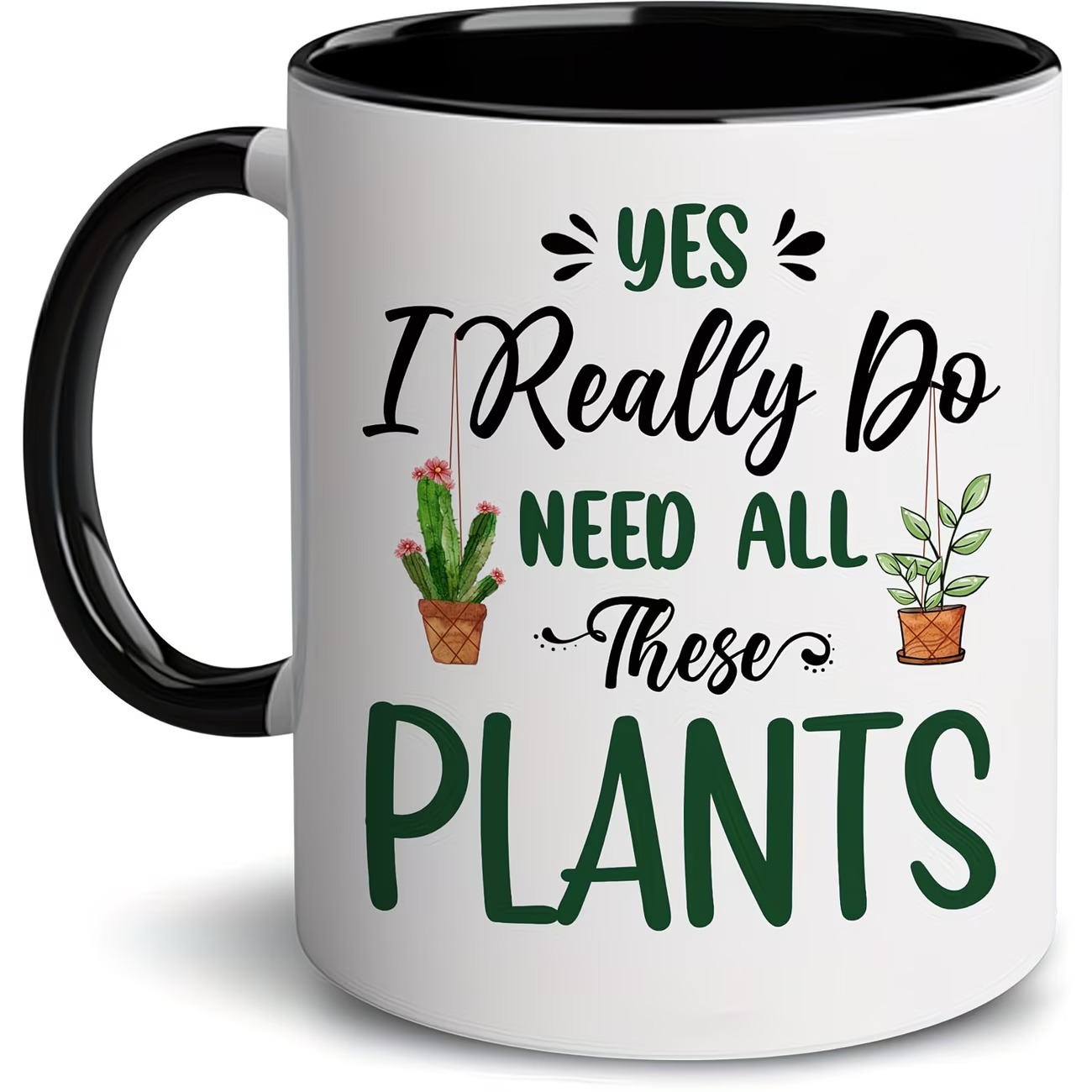  Yes I Really Do Need All These Plants Mug