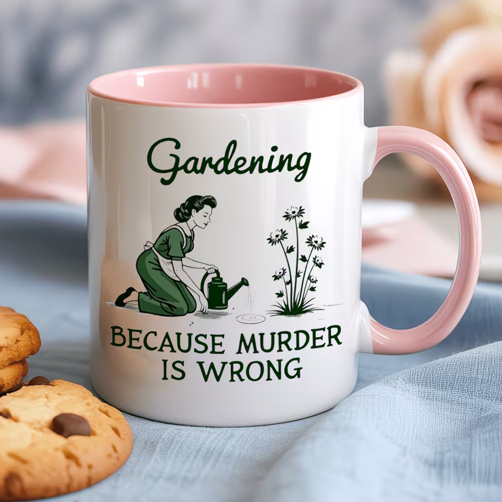  "Gardening Because Murder Is Wrong" Novelty Ceramic Mug