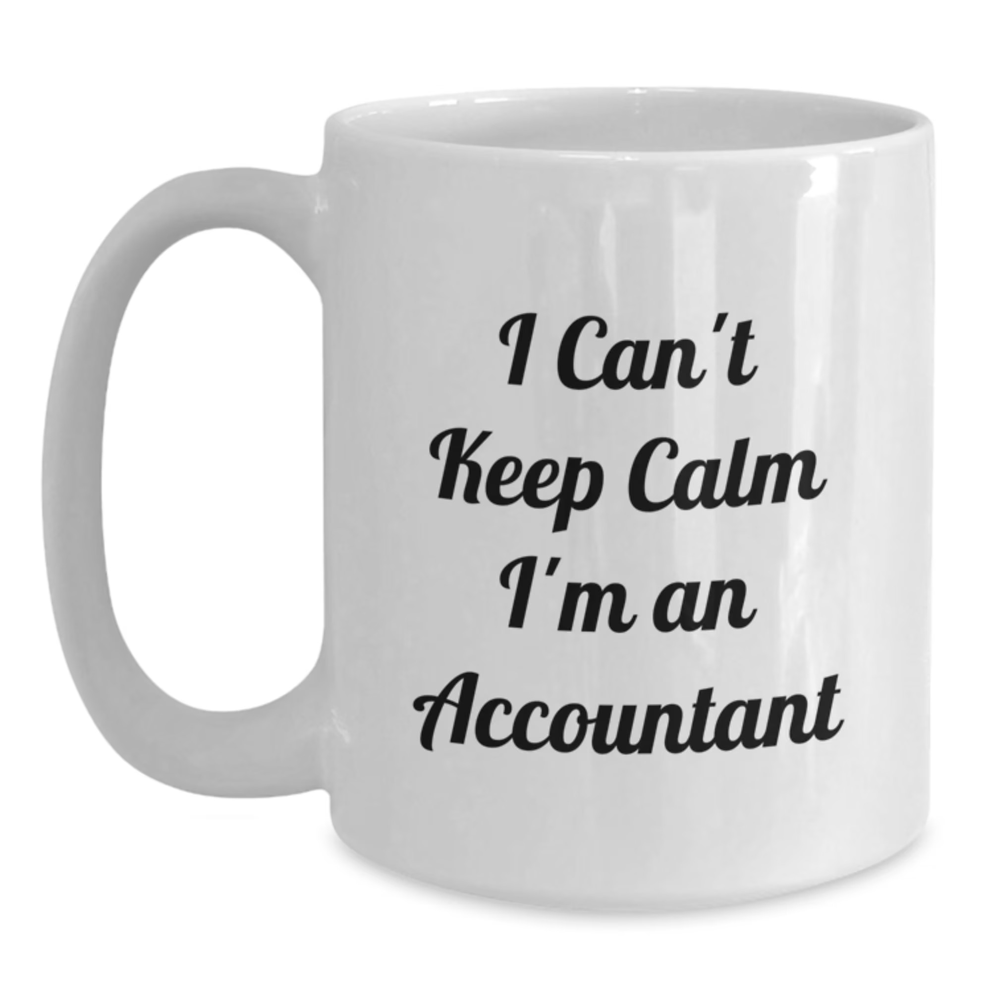  I Can't Keep Calm I'm An Accountant White Coffee Mugs