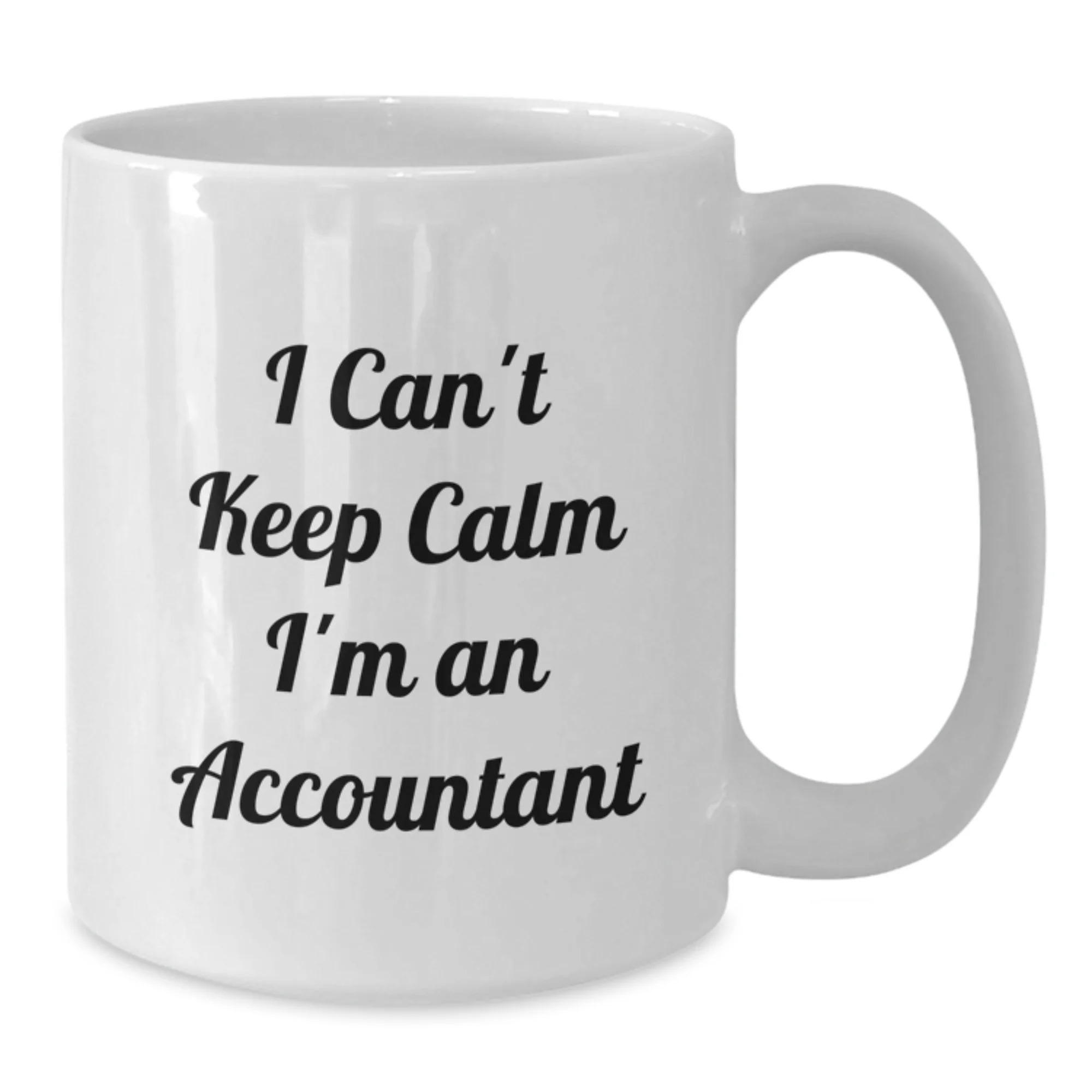  I Can't Keep Calm I'm An Accountant White Coffee Mugs