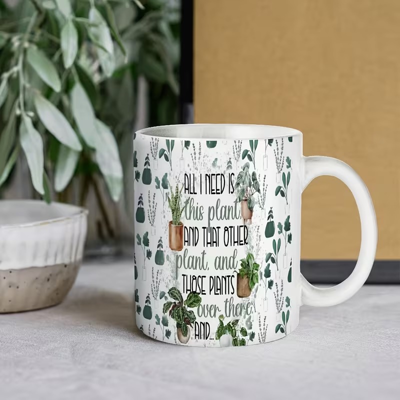 "All I Need Is This Plant" Double-Sided Ceramic Mug