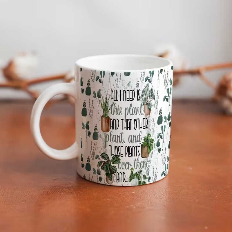 "All I Need Is This Plant" Double-Sided Ceramic Mug